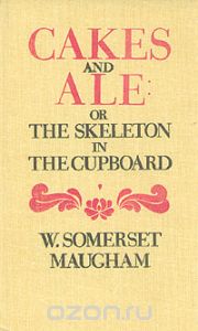 Обложка книги Уильям Сомерсет Моэм: Cakes and ale: or the skeleton in the cupboard